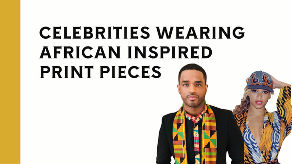 Celebrities Wearing African Inspired Print Pieces