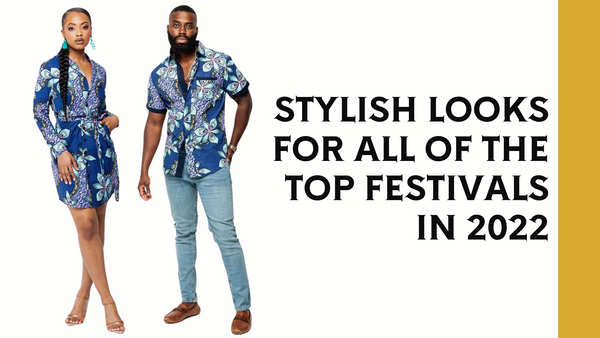 Stylish Looks for All of the Top Festivals in 2022